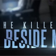 The Killer Beside Me