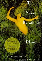 The Sweet Breathing of Plants (Linda Hogan)