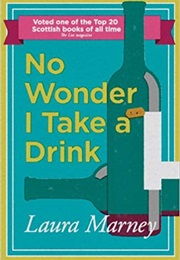 No Wonder I Take a Drink (Laura Marney)