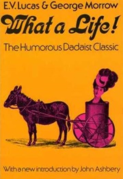 What a Life! (E.V. Lucas and George Morrow)