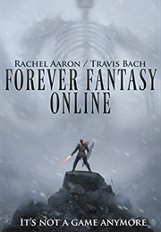 Forever Fantasy Online (Rachel Aaron/Travis Bach)