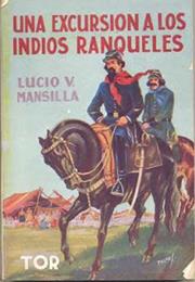 Una Excursión a Los Indios Ranqueles, by Lucio V. Mansilla
