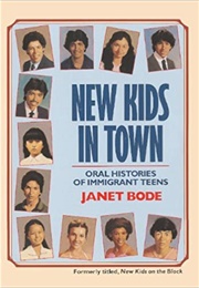 New Kids in Town: Oral Histories of Immigrant Teens (Janet Bode)