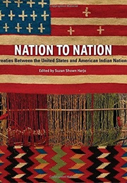 Nation to Nation: Treaties Between the United States and American Indians (Suzan Shown Harjo)