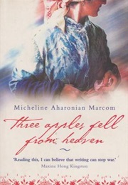 Three Apples Fell From Heaven (Micheline Aharonian Marcom)