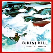 Bikini Kill - Reject All American