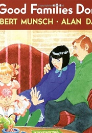Good Families Don't (Robert Munsch)