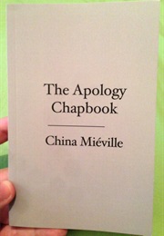 The Apology Chapbook (China Mieville)