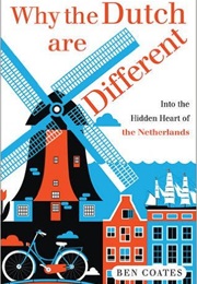 Why the Dutch Are Different (Ben Coates)