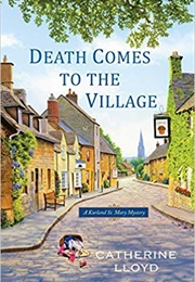 Death Comes to the Village (Catherine Lloyd)