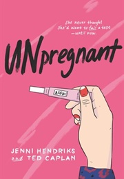Unpregnant (Jenni Hendricks and Ted Caplan)