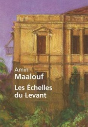 Les Échelles Du Levant (Amin Maalouf)