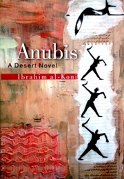 Anubis: A Desert Novel (Ibrahim Al Koni)