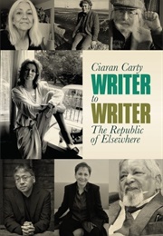 Writer to Writer: The Republic of Elsewhere (Ciarán Carty)