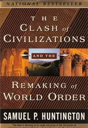The Clash of Civilizations (Samuel P. Huntington)