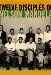 Twelve Disciples of Nelson Mandela (2005)