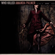 Amanda Palmer - Who Killed Amanda Palmer