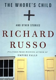The Whore&#39;s Child and Other Stories (Richard Russo)