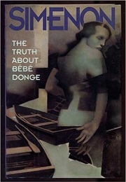 The Truth About Bebe Donge (Georges Simenon)