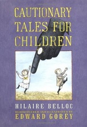 Cautionary Tales for Children (Hilaire Belloc)