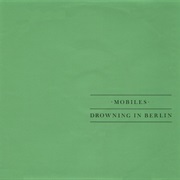 Drowning in Berlin (The Mobiles)