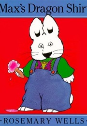 Max's Dragon Shirt (Rosemary Wells)