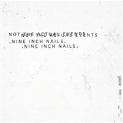 Nine Inch Nails - Not the Actual Events