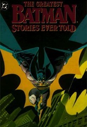 The Greatest Batman Stories Ever Told (Bill Finger)