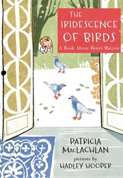 The Iridescence of Birds (Patricia MacLachlan)