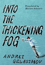 Into the Thickening Fog (Andrei Gelasimov)