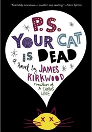 P.S. Your Cat Is Dead (James Kirkwood)