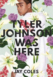 Tyler Johnson Was Here (Jay Coles)