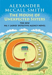 The House of Unexpected Sisters (Alexander McCall Smith)