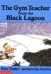 The Gym Teacher From the Black Lagoon (Mark Thaler)
