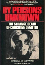 By Persons Unknown: The Strange Death of Christine Demeter (Barbara Amiel)