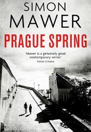 Prague Spring (Simon Mawer)