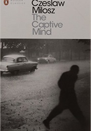 The Captive Mind (Czeslaw Milosz)