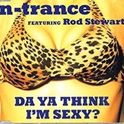 Do Ya Think I'm Sexy - N-Trance Feat. Rod Stewart