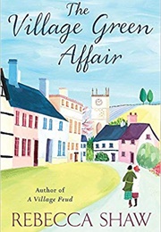 The Village Green Affair (Rebecca Shaw)