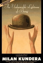 *The Unbearable Lightness of Being (Milan Kundera/CZECH REPUBLIC)