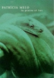 In Praise of Lies (Patricia Melo)
