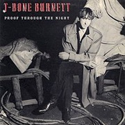 T-Bone Burnett - Proof Through the Night