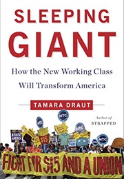 Sleeping Giant: How the New Working Class Will Transform America (Tamara Draut)