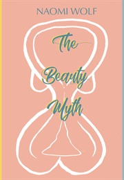 The Beauty Myth (Naomi Wolf)