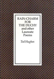 Rain-Charm for the Duchy (Ted Hughes)