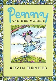 Penny and Her Marble (Kevin Henkes)