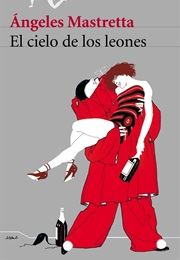 El Cielo De Los Leones (Ángeles Mastretta)