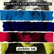 Jammin' Me - Tom Petty & the Heartbreakers