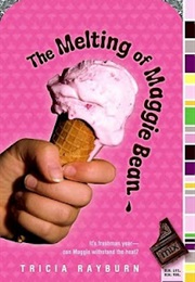 The Melting of Maggie Bean (Tricia Rayburn)