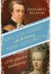 Axel Von Fersen Och Drottning Marie Antoinette (Margareta Beckman)